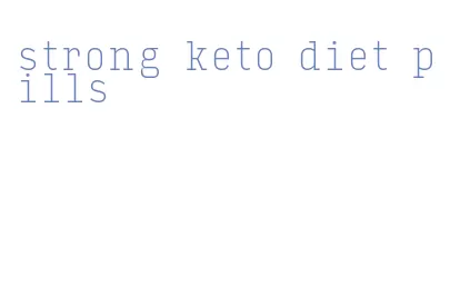 strong keto diet pills