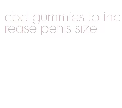 cbd gummies to increase penis size