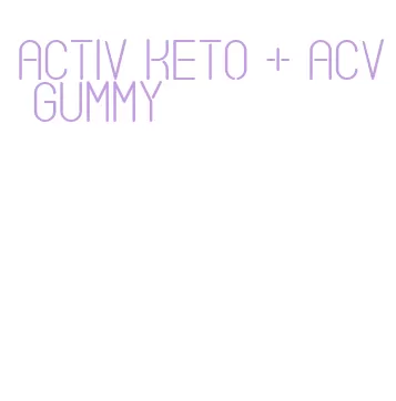 activ keto + acv gummy