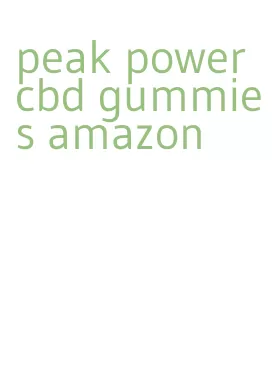 peak power cbd gummies amazon