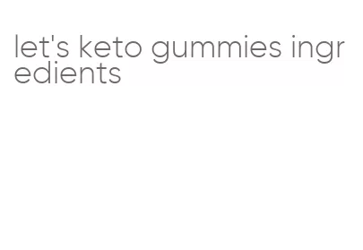 let's keto gummies ingredients