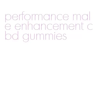 performance male enhancement cbd gummies