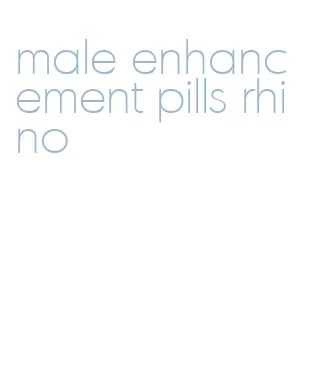 male enhancement pills rhino