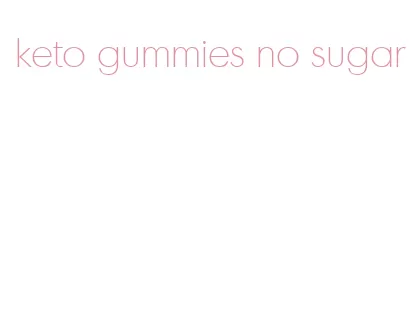 keto gummies no sugar