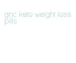 gnc keto weight loss pills