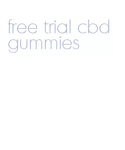 free trial cbd gummies