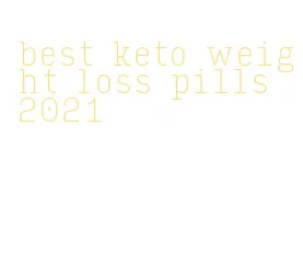 best keto weight loss pills 2021