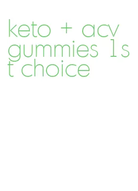 keto + acv gummies 1st choice