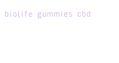 biolife gummies cbd