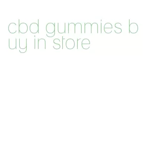 cbd gummies buy in store