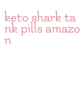 keto shark tank pills amazon