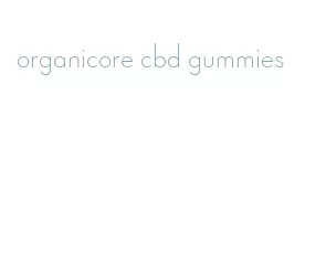 organicore cbd gummies