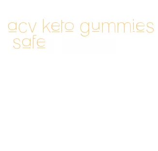 acv keto gummies safe