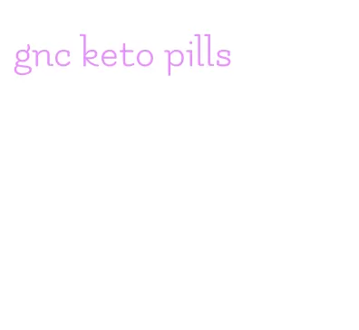 gnc keto pills