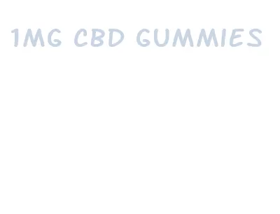 1mg cbd gummies