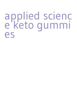 applied science keto gummies