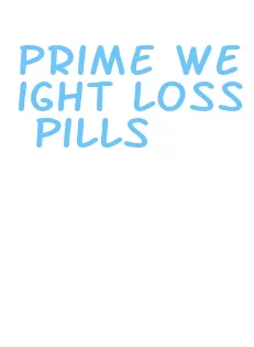 prime weight loss pills