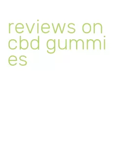 reviews on cbd gummies