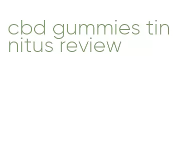 cbd gummies tinnitus review