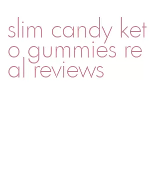 slim candy keto gummies real reviews