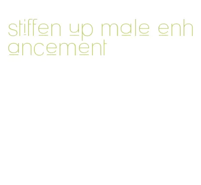 stiffen up male enhancement