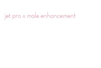 jet pro x male enhancement