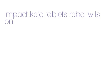 impact keto tablets rebel wilson