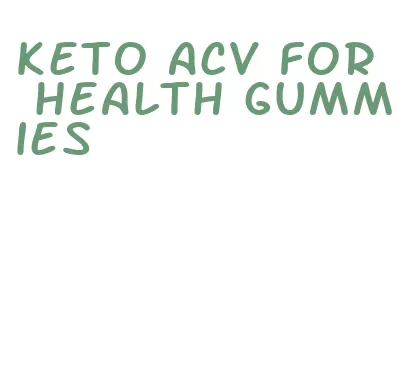 keto acv for health gummies