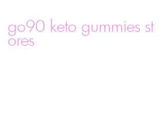 go90 keto gummies stores