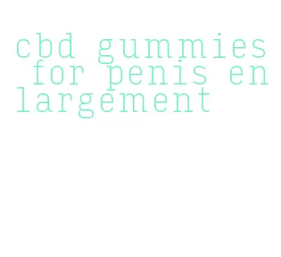 cbd gummies for penis enlargement