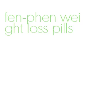 fen-phen weight loss pills