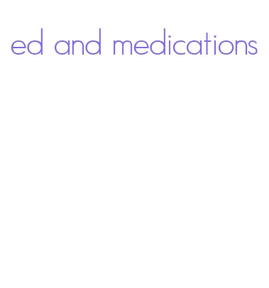 ed and medications