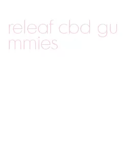 releaf cbd gummies