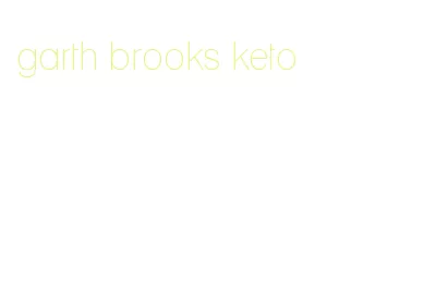 garth brooks keto