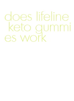 does lifeline keto gummies work