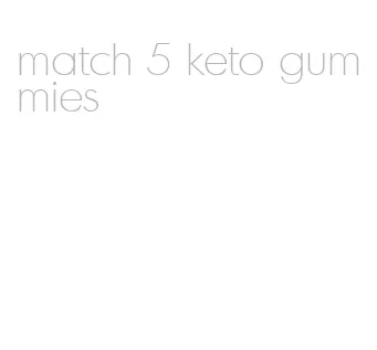 match 5 keto gummies