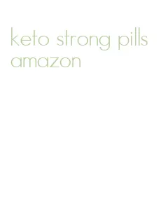 keto strong pills amazon