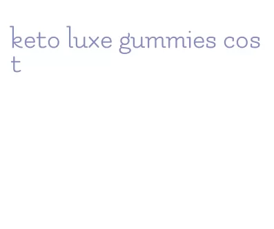 keto luxe gummies cost