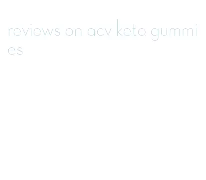 reviews on acv keto gummies