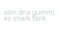 slim dna gummies shark tank