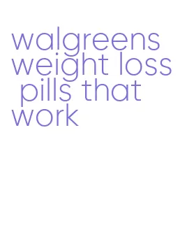 walgreens weight loss pills that work