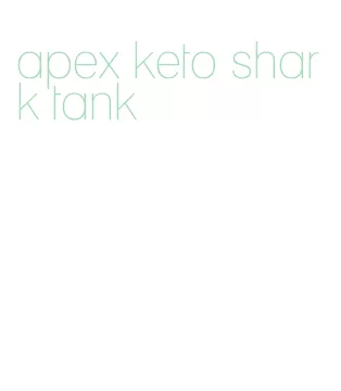 apex keto shark tank