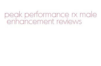 peak performance rx male enhancement reviews