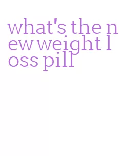 what's the new weight loss pill