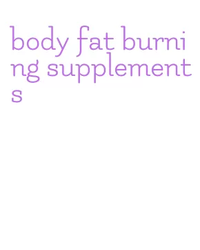 body fat burning supplements