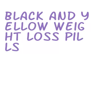 black and yellow weight loss pills