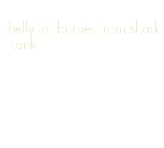 belly fat burner from shark tank