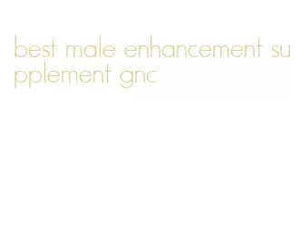 best male enhancement supplement gnc