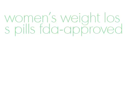 women's weight loss pills fda-approved