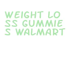 weight loss gummies walmart